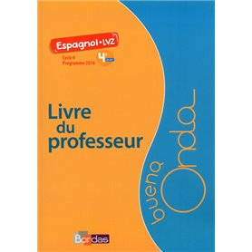 Buena Onda 4E - Espagnol LV2 - Livre du professeur 2017