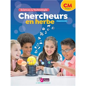 Chercheurs en herbe Sciences et Technologie CM 2018 Manuel de l'élève