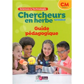 Chercheurs en herbe Sciences et Technologie CM 2018 - Livre du professeur