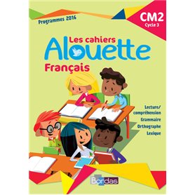 Alouette Français CM2 2018 Cahier d'exercices