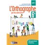 L'orthographe par les exercices 6e 2018 Cahier de l'élève