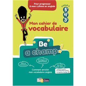 Be a champ ! Mon cahier de vocabulaire anglais cycle 4 élève 2018