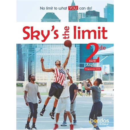 Sky's the limit ! Anglais 2de 2019 Manuel élève