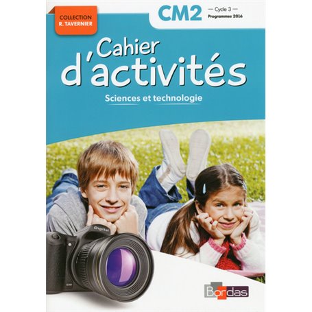 Cahier d'activités Sciences et technologie CM2 - cycle 3 2017 NE