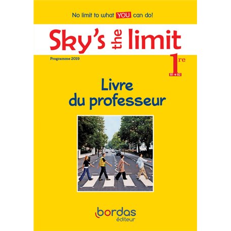 Sky's the limit! Anglais 1re 2019 - Livre du professeur