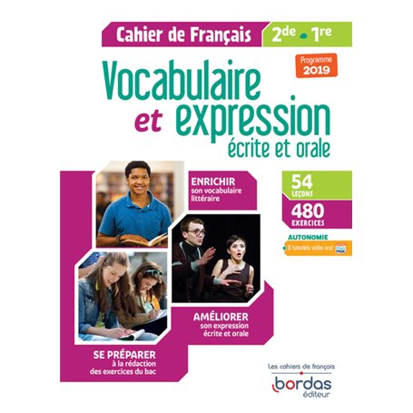 Vocabulaire et expression Français écrite et orale 2de/1re 2019 - Cahier d'exercices élève