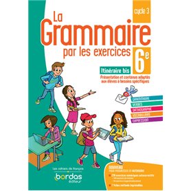 La grammaire par les exercices 6e Spécial DYS 2021 Cahier de l'élève