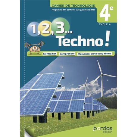 1, 2, 3 Techno ! 4e 2021 - Cahier de Technologie élève