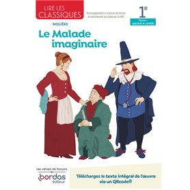Lire les classiques - Français 1re - Oeuvre Le Malade imaginaire