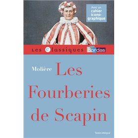 Classiques Bordas - Les Fourberies de Scapin - Molière