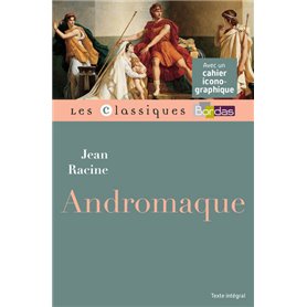 Classiques Bordas - Andromaque - Racine