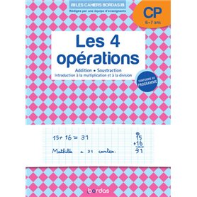 Les cahiers Bordas - Les 4 opérations CP