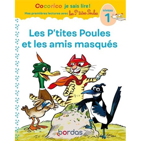 Cocorico Je sais lire! 1ères lectures avec les P'tites Poules-Les P'tites Poules & les amis masqués