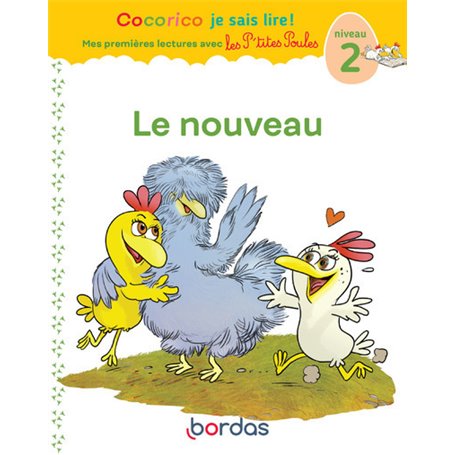 Cocorico Je sais lire ! premières lectures avec les P'tites Poules - Le nouveau