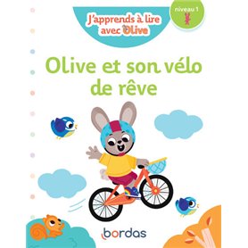 J'apprends à lire avec Olive - Olive et son vélo de rêve - niveau 1