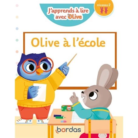 J'apprends à lire avec Olive - Olive à l'école - niveau 2