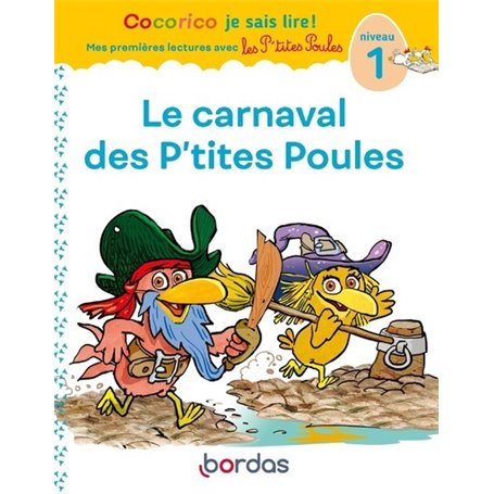 Cocorico Je sais lire ! premières lectures avec les P'tites Poules - Le Carnaval des P'tites Poules