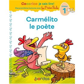 Cocorico Je sais lire ! premières lectures avec les P'tites Poules - Carmélito le poète - niveau 1