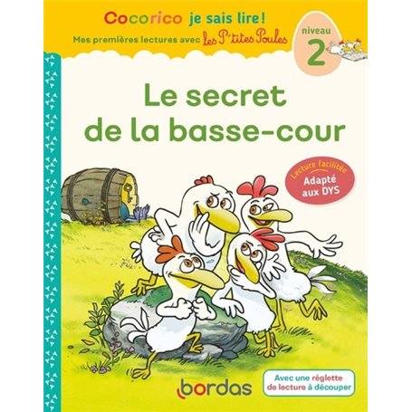 Cocorico Je sais lire ! premières lectures P'tites Poules -Le Secret de la basse-cour Adapté aux DYS