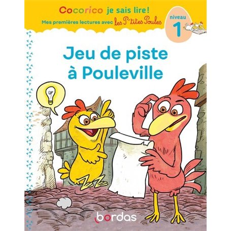 Cocorico Je sais lire ! 1res lectures avec les P'tites Poules - Jeu de piste à Pouleville - Niveau 1