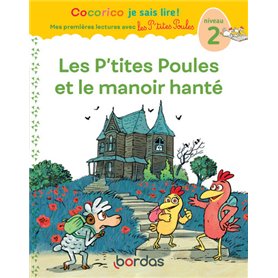 Cocorico Je sais lire ! 1res lectures avec les P'tites Poules- Les P'tites Poules et le manoir hanté