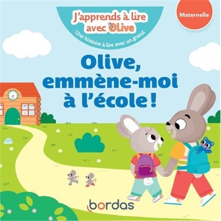 J'apprends à lire avec Olive - Olive, emmène-moi à l'école !