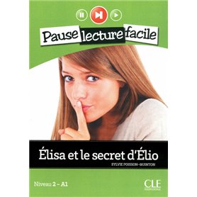 Pause lecture facile - Elisa et le secret d'Elio Niveau 2 A1