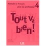 Tout va bien 4 livre du professeur de francais