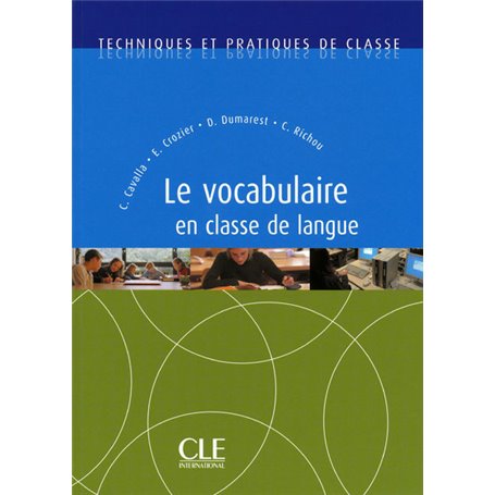 Le vocabulaire en classe de langue collection techniques et pratiques de classe