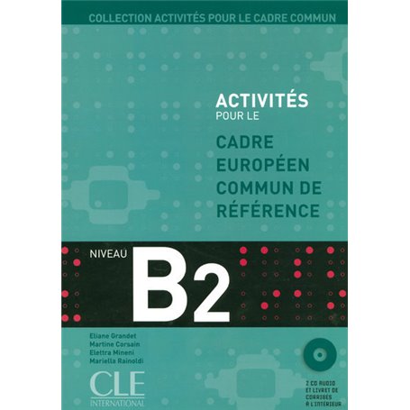 Cadre europeen commun de reference b2 eleve + 2 cd audio et livret de corriges