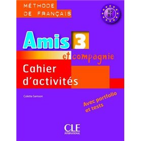 Amis et compagnie niveau 3 A2-B1 - Méthode de francais cahier d'activites - avec portfolio et tests