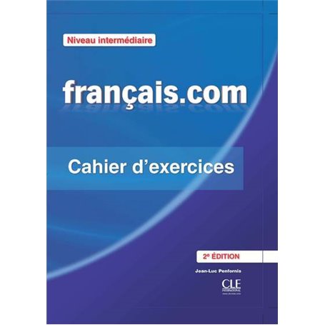 Francais.com intermediaire - cahier d'exercices 2ed