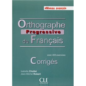 Orthographe progressive avancee - francais - corriges