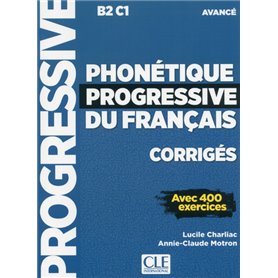 phonétique progressive du français Corrigés - Niveau avancé