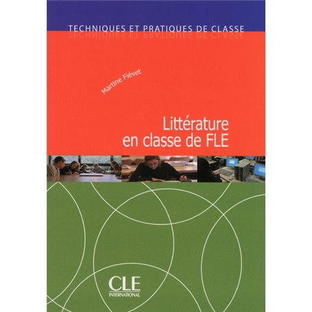 Litterature en classe de fle - techniques et pratiques de classe