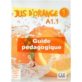 Jus d'orange niv. 1 guide pedagogique int a1.1