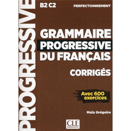 Corrigés Grammaire progressive du français niveauperfectionnement NC