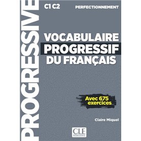 Vocabulaire progressif du français - Avec 675 exerçices - C1 C2 Perfectionnement