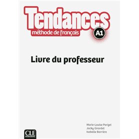 Tendances FLE niveau A1 Livre du professeur