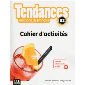 Tendances FLE Niveau B2 - Cahier d'activités