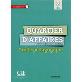 Quartier d'affaires 2 b1 - guide pedagogique