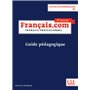 Français.com - Niveau intermédiaire 3ed - Guide pédagogique