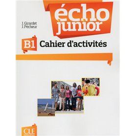 Echo junior b1 - cahier d'activites