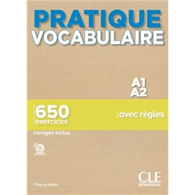 Pratique Vocabulaire - A1-A2 - 650 exerçices avec règles - Corrigés inclus