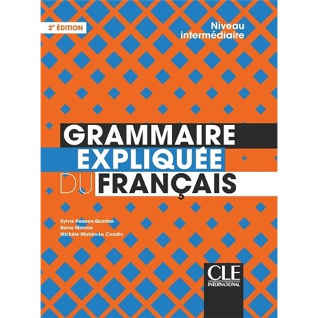 Grammaire expliquée niveau intermédiaire 2e éd.