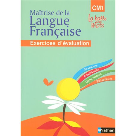 La balle aux mots - maitrise de la langues - cahier évaluation - CM1