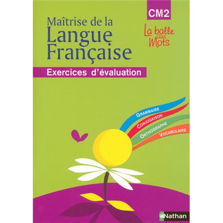 La balle aux mots - maitrise de la langues - cahier évaluation - CM2