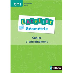 Ateliers de géométrie - Cahier de l'élève CM1