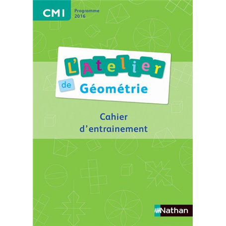 Ateliers de géométrie - Cahier de l'élève CM1