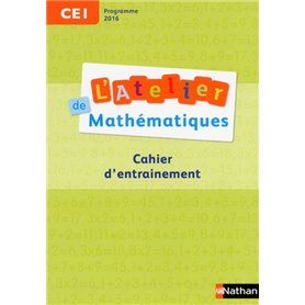 L'atelier de Mathématiques Cahier d'entraînement CE1 2017